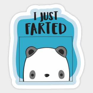 I Farted - Cute Panda But Still - The Smell We All Smelt - White Sticker